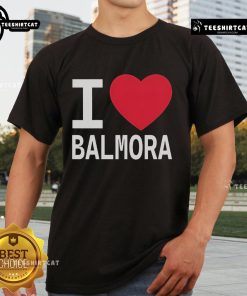 Alt Text: Official I Love Balmora And They Love Me T-Shirt featuring a stylish design, perfect for fans of Balmora.