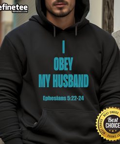 Official I Obey My Husband Ephesians 5:22-24 Hoodie in black, featuring scripture design for Christian apparel enthusiasts.