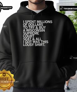 Man wearing a hoodie with 'I Spent Millions for a Wisconsin Supreme Court Seat' graphic, highlighting political satire.