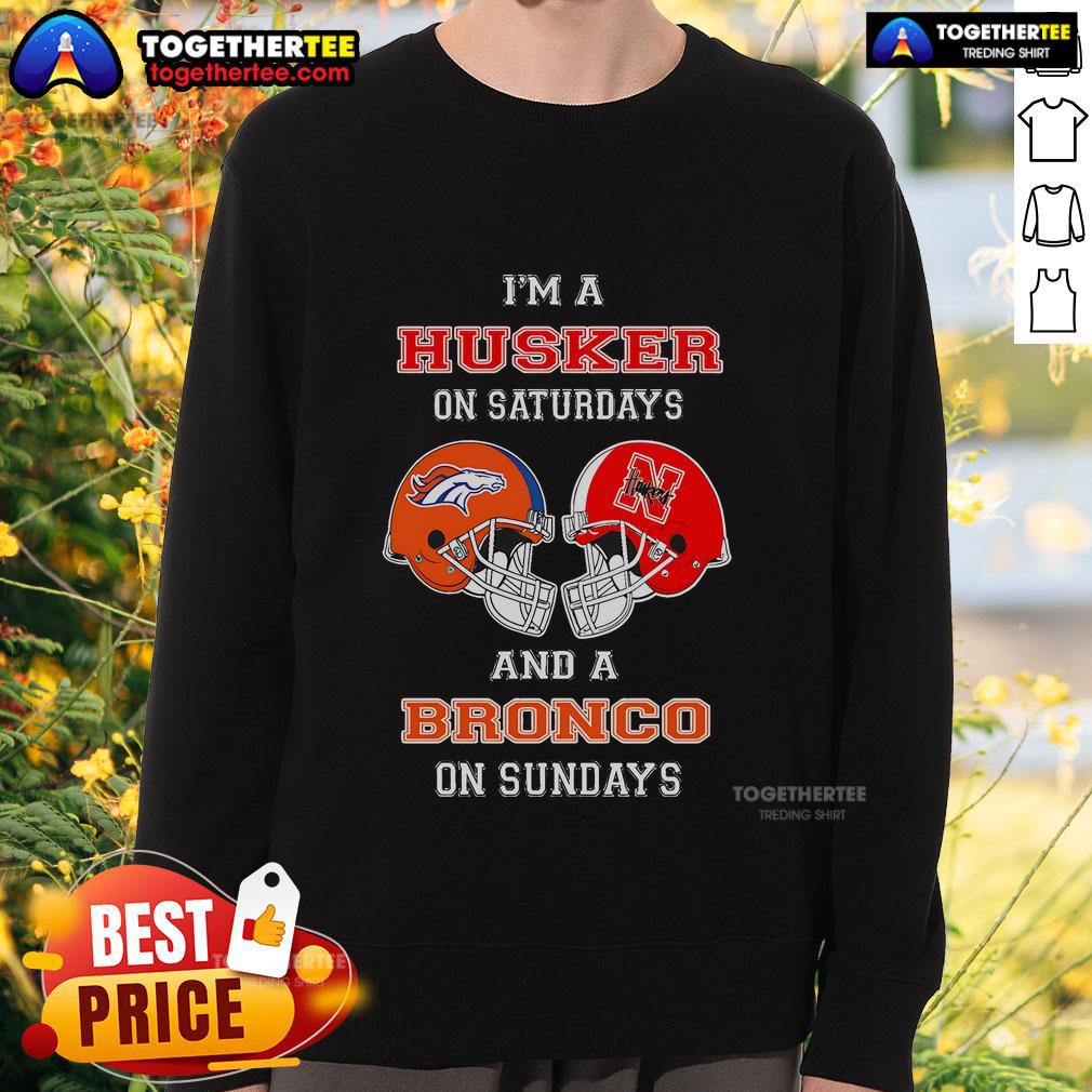 Official I'M A Huskers On Saturdays And A Bronco On Sundays Sweatshirt Official 'I'm A Huskers On Saturdays And A Bronco On Sundays' sweatshirt featuring team colors and logo, perfect for fans.