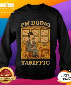 Official 'I'm Doing Tariffic, This Is Fine' meme sweatshirt featuring a colorful graphic and cozy design for meme lovers.