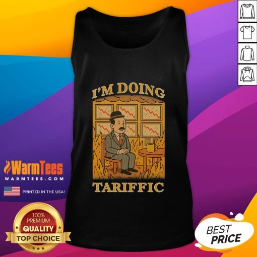 Official I'm Doing Tariffic This Is Fine Meme Tank Top featuring a humorous graphic design for casual wear.