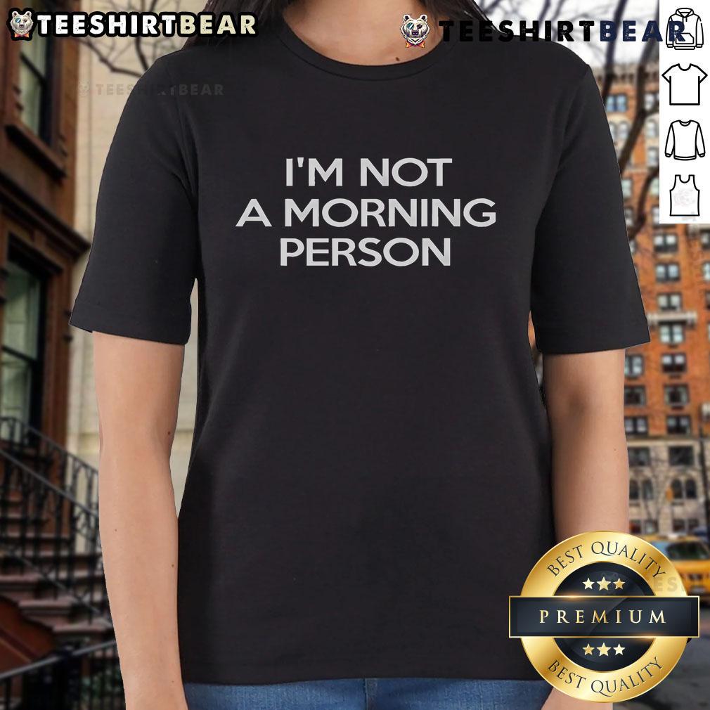 Official I'M Not A Morning Person Ladies Tee Official I'm Not A Morning Person Ladies Tee featuring a fun, casual design perfect for women who love sleep.
