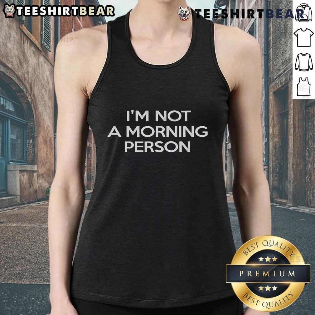 Official I'M Not A Morning Person Tank Top Official I'm Not A Morning Person Tank Top in black, featuring bold white text, perfect for casual wear.