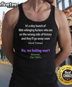 Official David Tennant 'No We Fcking Wont' tank top featuring Tiny Bunch Of Little Whinging Fckers design.