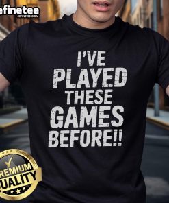 Funny gamer T-shirt featuring 'I've Played These Games Before' slogan, perfect for gaming enthusiasts and humor lovers.