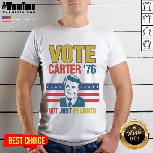 Official Jimmy Carter Quote Slogan Nuts 1976 President T-Shirt featuring a vintage design and patriotic colors.