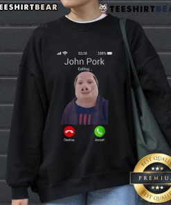 Official John Pork Is Calling joke meme sweatshirt featuring a humorous design and vibrant colors for meme lovers.