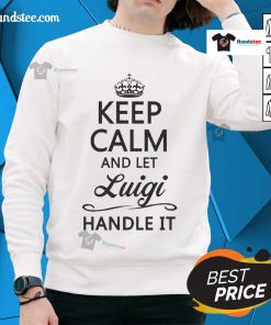 Official Keep Calm and Let Luigi Handle It Sweatshirt featuring a playful design with Luigi's iconic green color.
