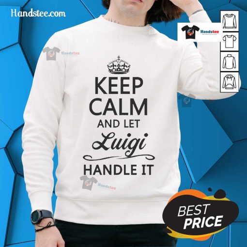 Official Keep Calm and Let Luigi Handle It Sweatshirt featuring a playful design with Luigi's iconic green color.