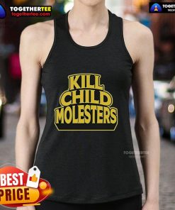 Official Kill Child Molesters tank top featuring bold graphic design, promoting awareness and justice against child exploitation.