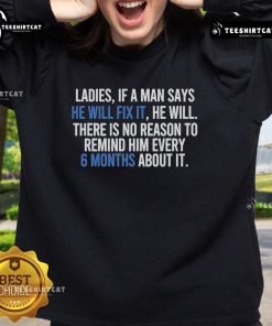 Official Ladies sweatshirt featuring the phrase: 'If a man says he will fix it, no need to remind him every 6 months.'
