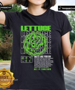 Alt Text: Official Lettuce Do It Like You Do Get It Together Ladies Tee featuring a stylish design for women.