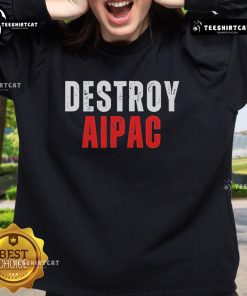 Official Lilly Gaddis Destroy AIPAC Sweatshirt featuring bold text design promoting activism and social justice.