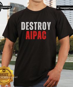 Alt Text: Official Lilly Gaddis Destroy AIPAC T-Shirt featuring bold design and activism message against AIPAC influence.