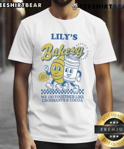 Official Lily's Bakery 'We Go Together Like Croissants And Cocoa' T-Shirt design featuring playful typography and bakery graphics.