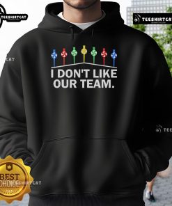 Official Mike I Don't Like Our Team Hoodie featuring bold text design, perfect for sports fans and casual wear.