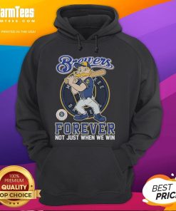 Alt Text: Official Milwaukee Brewers hoodie featuring Forever, Not Just When We Win with team mascot design.