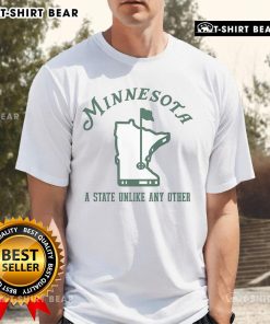 Alt Text: Official Minnesota A State Unlike Any Other T-Shirt featuring a unique design celebrating Minnesota's culture and spirit.