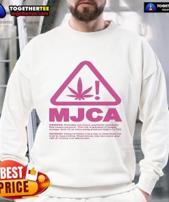 Official MJCA Warning sweatshirt featuring text on cannabis and psychotic symptoms like severe paranoia.