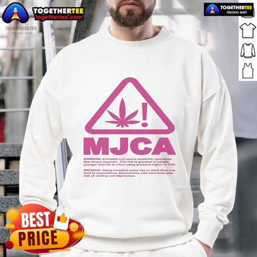 Official MJCA Warning sweatshirt featuring text on cannabis and psychotic symptoms like severe paranoia.