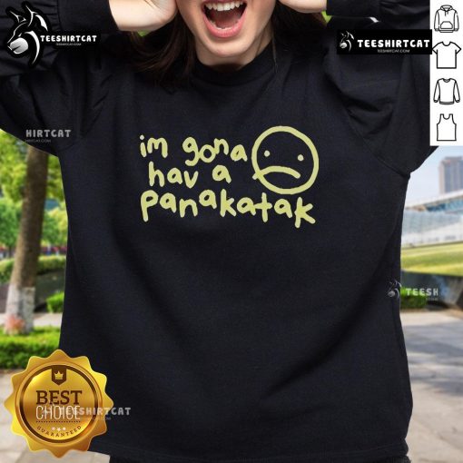 Alt Text: Official Mummy Joe I'm Gonna Have A Panakatak Sweatshirt featuring vibrant design and comfy fit for casual wear.