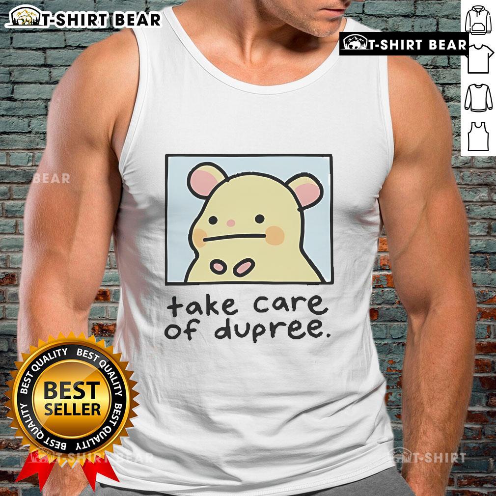 Official Mummy Joe Take Care Of Dupree Tank Top Official Mummy Joe Take Care of Dupree tank top featuring vibrant design, perfect for casual summer wear.