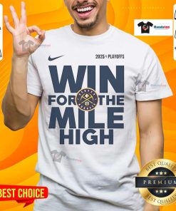 Official NBA Playoffs Win for the Mile High Denver Nuggets Logo 2025 T-Shirt featuring vibrant team colors and design.