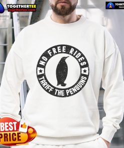 Alt Text: Official No Free Rides Tariff The Penguins Sweatshirt featuring a bold design and comfortable fit for fans.
