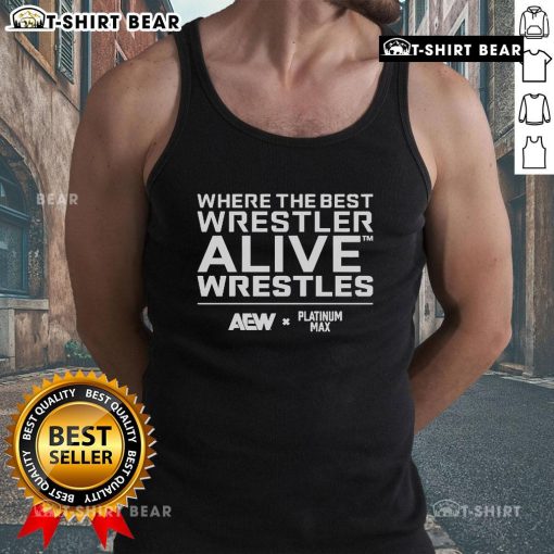 Official Platinum Max Caster tank top featuring the phrase 'Where the Best Wrestler Alive Wrestles' in bold design.