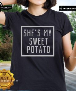 Official She's My Sweet Potato I Yam Ladies Tee featuring a playful design, perfect for casual wear and potato lovers.