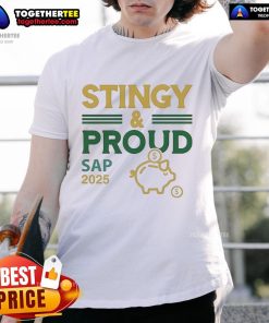 Official Stingy & Proud Sap 2025 T-Shirt featuring bold graphic design and vibrant colors for a stylish look.
