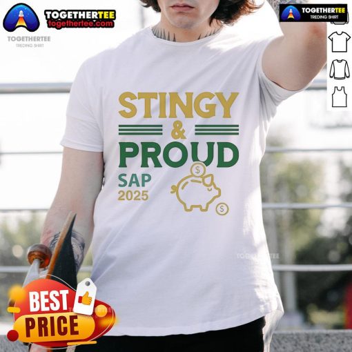 Official Stingy & Proud Sap 2025 T-Shirt featuring bold graphic design and vibrant colors for a stylish look.