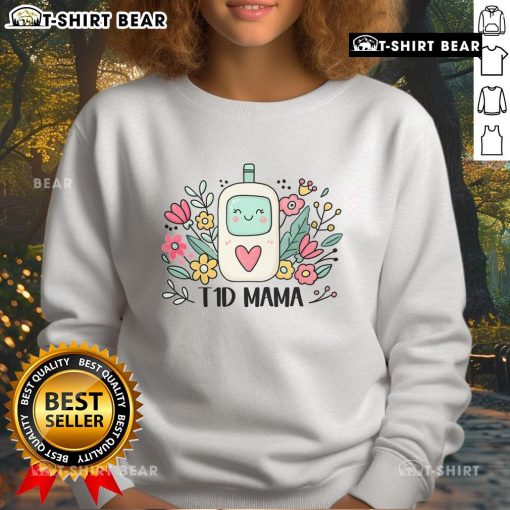 Official T1D Mama Type 1 Diabetes Awareness Mom Sweatshirt, perfect for showing support and raising awareness for T1D.
