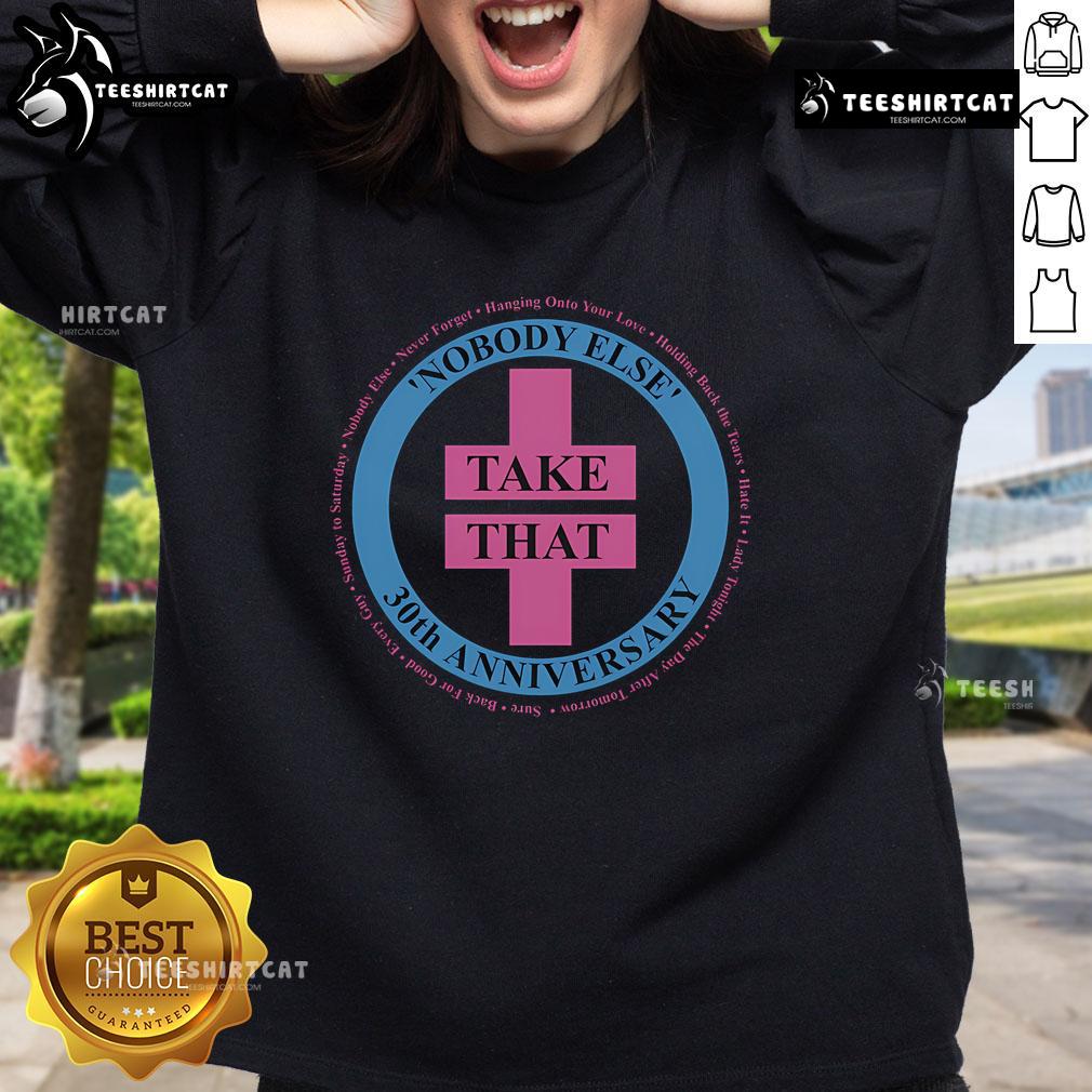 Official Take That Nobody Else 30Th Anniversary Sweatshirt Official Take That Nobody Else 30th Anniversary Sweatshirt in black, celebrating the band's iconic album.