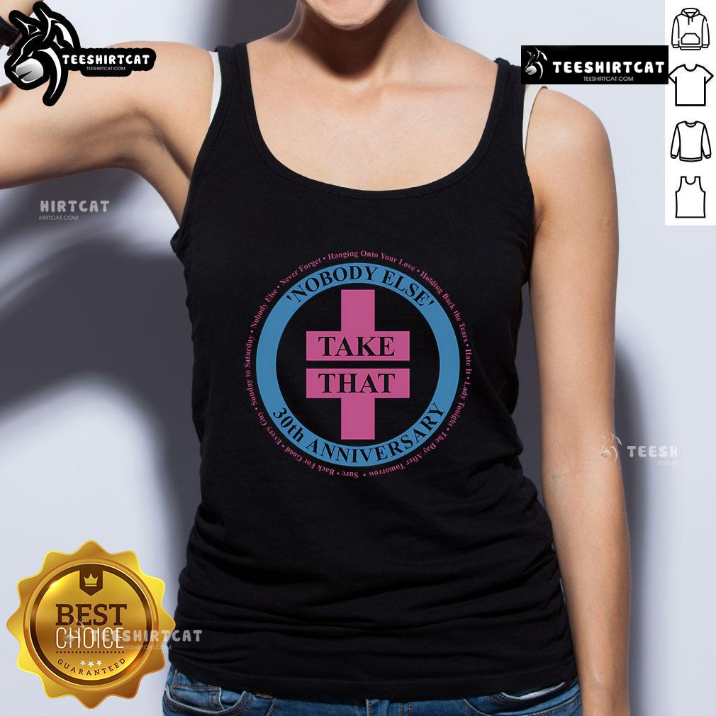 Official Take That Nobody Else 30Th Anniversary Tank Top Official Take That Nobody Else 30th Anniversary Tank Top showcasing classic band logo and design for fans.