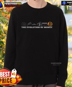 Alt Text: Official Evolution of Money Bitcoin BTC Crypto Sweatshirt featuring unique cryptocurrency design and vibrant colors.