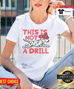 Alt Text: 'Official This Is Not A Drill Dalmatian Dog Ladies Tee featuring a playful design with a cute Dalmatian illustration.'