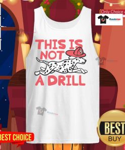 Alt Text: Dalmatian dog wearing a tank top with 'This Is Not A Drill' text, perfect for pet lovers and summer fashion.