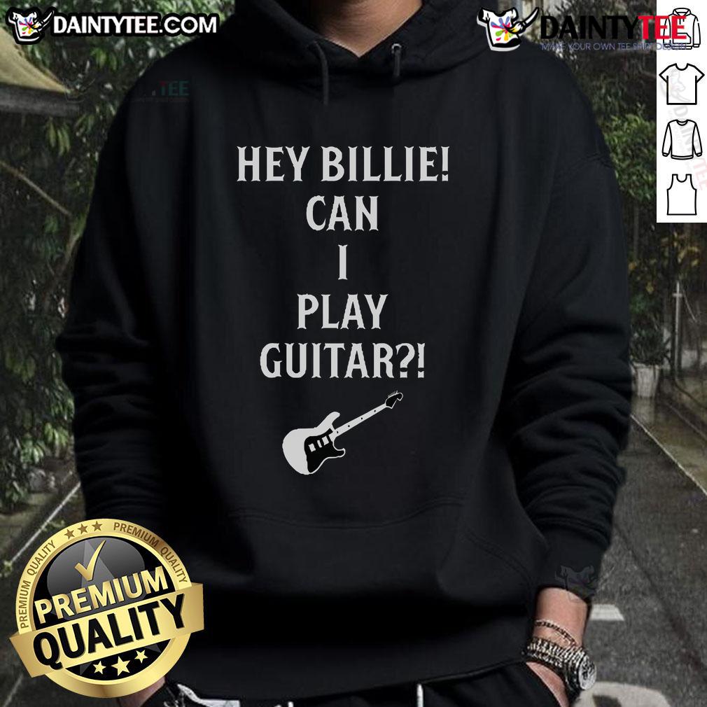 Official Tommy Lloyd Wearing Hey Billie Can I Play Guitar Hoodie Official Tommy Lloyd wearing Hey Billie Can I Play Guitar hoodie, showcasing a stylish and casual look.