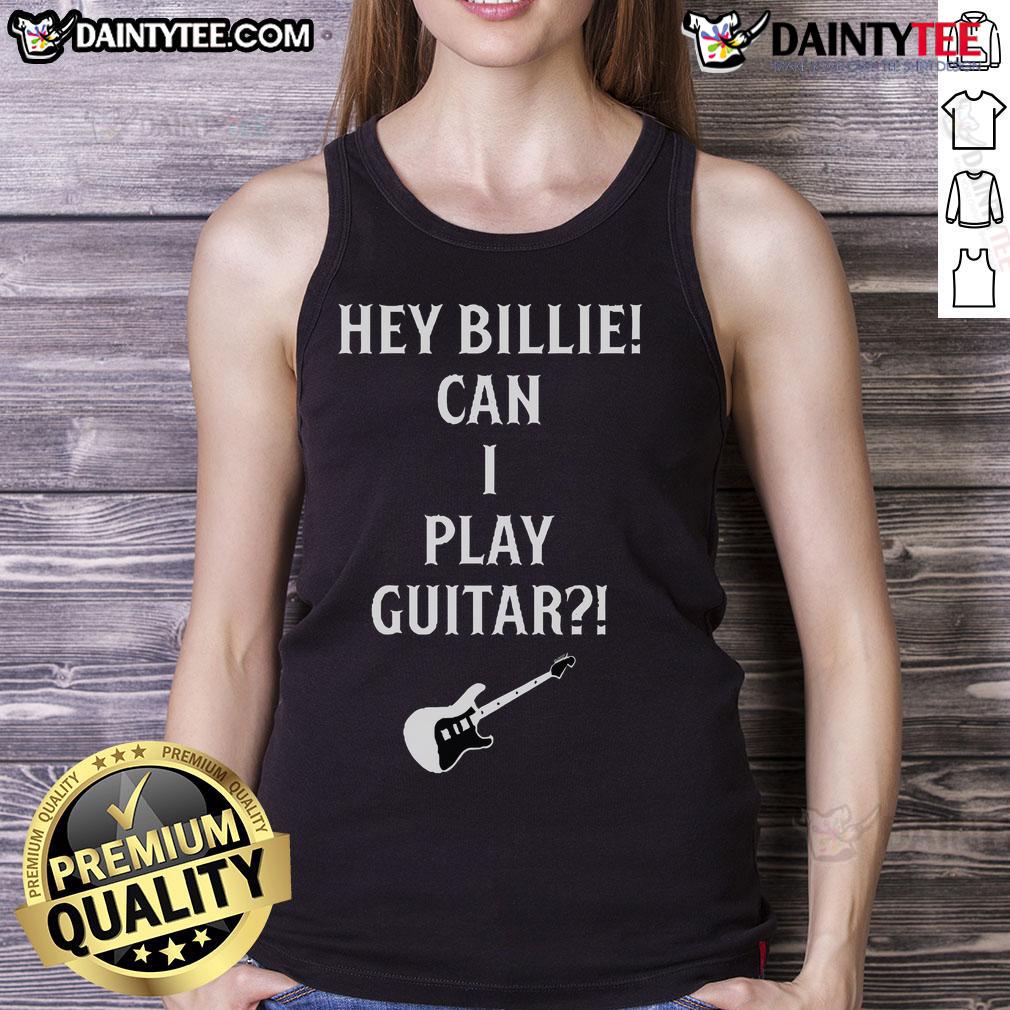 Official Tommy Lloyd Wearing Hey Billie Can I Play Guitar Tank Top Tommy Lloyd wearing a Hey Billie Can I Play Guitar tank top, showcasing a casual and stylish vibe.