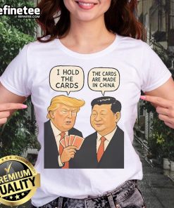 Official Trump 'I Hold The Cards, The Cards Are Made In China' Ladies Tee featuring bold graphic design and playful text.