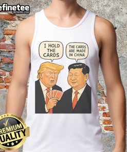 Official Trump I Hold The Cards tank top featuring a bold design, highlighting the phrase 'The Cards Are Made In China.'