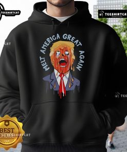 Official Trump Melt America Great Again Hoodie featuring bold graphics and a patriotic design for supporters.