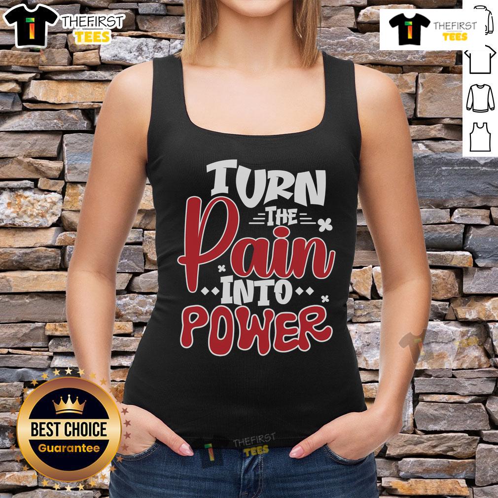Official Turn The Pain Into Power Tank Top Official Turn The Pain Into Power Tank Top featuring a bold design, perfect for workouts and motivational fashion.