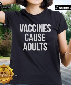 Official Vaccines Cause Adults Ladies Tee featuring a stylish design promoting vaccine awareness and health.