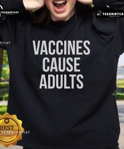 Official Vaccines Cause Adults Sweatshirt in black, featuring bold text design promoting vaccine awareness and health.