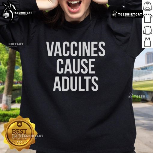 Official Vaccines Cause Adults Sweatshirt in black, featuring bold text design promoting vaccine awareness and health.