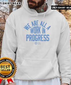 We Are All A Work In Progress hoodie by AFSP - American Foundation for Suicide Prevention, promoting mental health awareness.