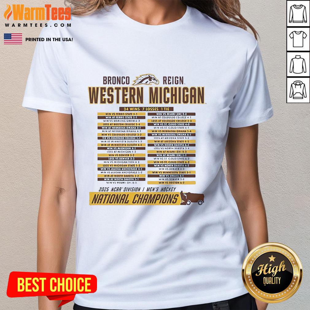 Official Western Michigan Broncos 2025 NCAA Frozen Four Men's Ice Hockey National Champions Schedule Ladies-Tee Alt Text: Official Western Michigan Broncos 2025 NCAA Frozen Four Men's Ice Hockey National Champions Schedule Ladies Tee shirt.